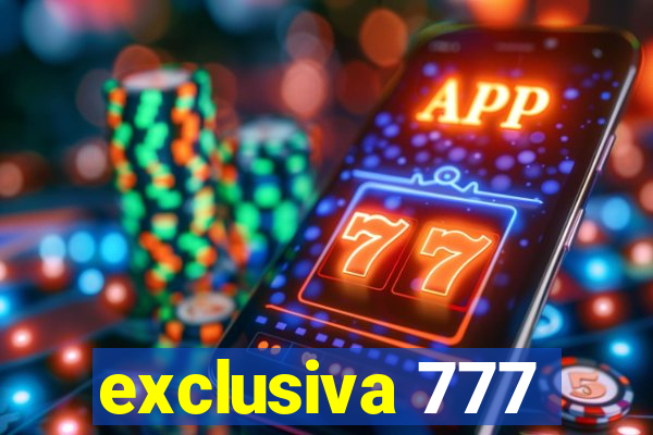 exclusiva 777